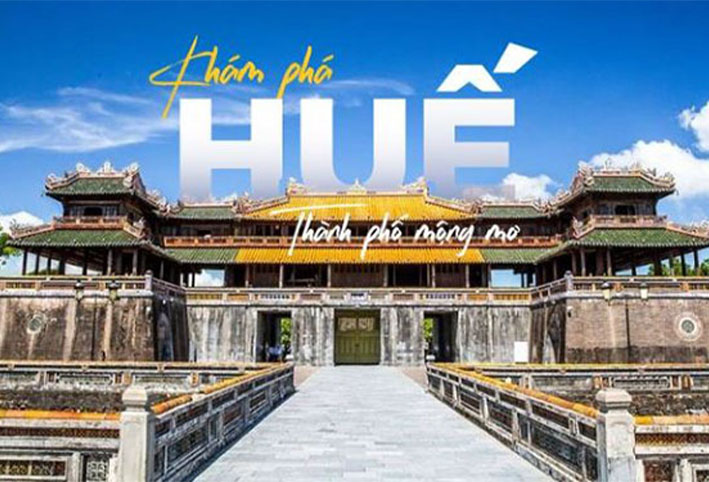 KHÁM PHÁ CỐ ĐÔ HUẾ